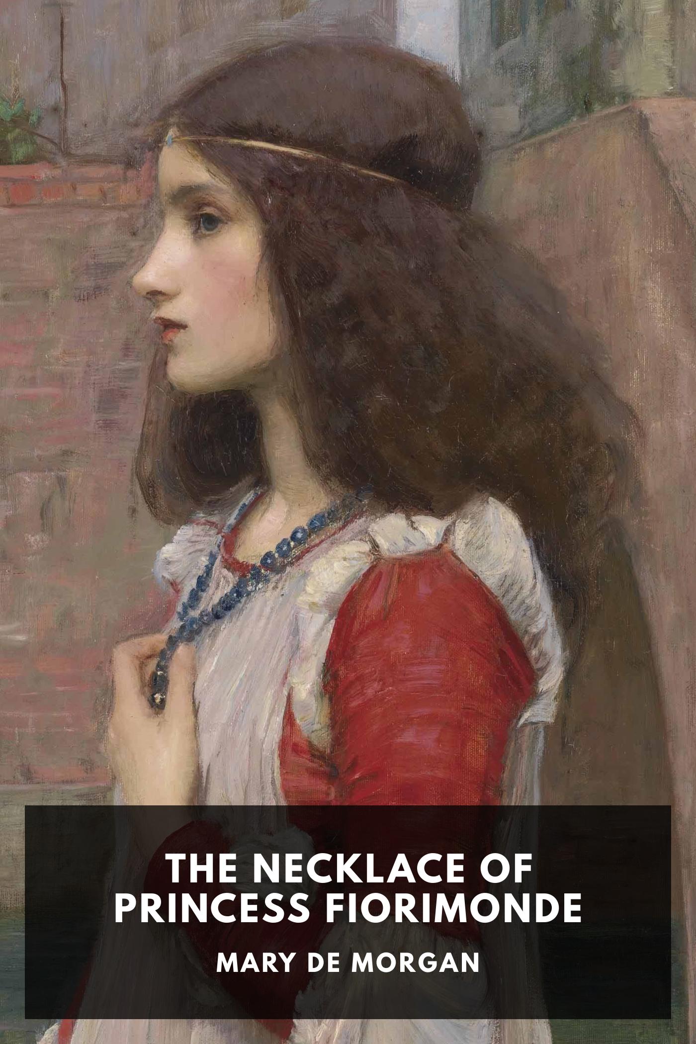 The Necklace of Princess Fiorimonde - Mary De Morgan